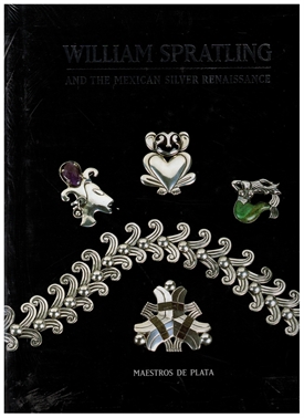 WILLIAM SPRATLING - and the Mexican  Silver Renaissance