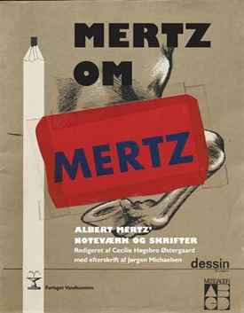 Mertz om Mertz. Albert Mertz\' Noteværk og skrifter