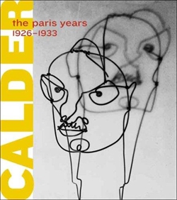 ALEXANDER CALDER / THE PARIS YEARS 1926-1933