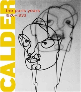 ALEXANDER CALDER / THE PARIS YEARS 1926-1933