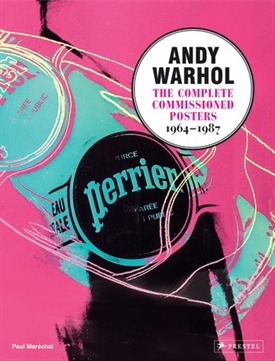 Andy Warhol - The Complete Commissioned Posters 1964-1987