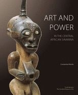 ART AND POWER - In the Central African Savanna
