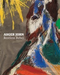 Asger Jorn - Restless Rebel