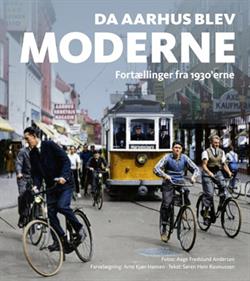 Da Aarhus blev moderne - fortællinger fra 1930'erne