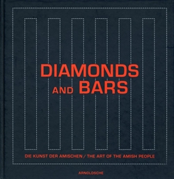 DIAMONDS AND BARS - Die Kunst der Amischen/The Art of the Amish People