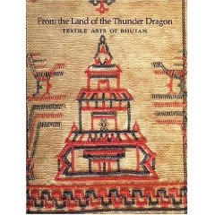 FROM THE LAND OF THE THUNDER DRAGON. TEXTILE ARTS OF BHUTAN