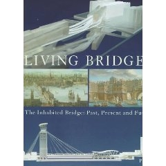 LIVING BRIDGES - The Inhabited Bridges: Past, Present and Future
