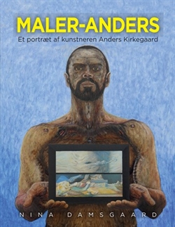 Maler-Anders - Et portræt af kunstneren Anders Kirkegaard