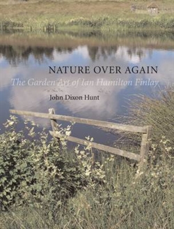 NATURE OVER AGAIN - THE GARDEN ART OF IAN HAMILTON FINLAY