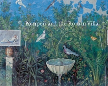 POMPEII AND THE ROMAN VILLA - Art and Culture Around The Bay of Naples