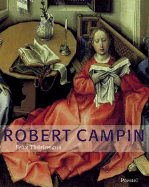 ROBERT CAMPIN - A Monograph and Survey of Work