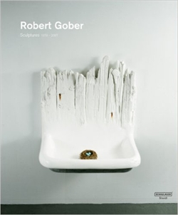 ROBERT GOBER, Sculptures and Installations 1979-2007