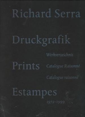 Richard Serra - Prints Catalogue Raisonné