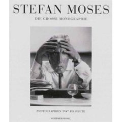 STEFAN MOSES - DIE MONOGRAPHIE, Fotografien 1947 bis Heute