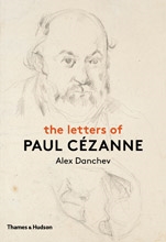 Alex Danchev - the letters of Paul Cézanne