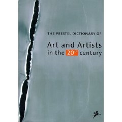 THE PRESTEL DICTIONARY OF ART AND ARTISTS IN THE 20th CENTURY