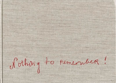 Louise Bourgeois - NOTHING TO REMEMBER