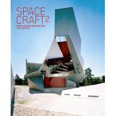 SPACE CRAFT 2. MORE FLEETING ARCHITECTURE AND HIDEOUTS