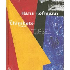 HANS HOFMANN. THE CHIMBOTE PROJECT - The Synergistic Promise of Modern Art and Urban Architecture