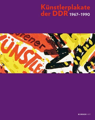 KÜNSTLERPLAKATE der DDR 1967-1990. Donation Margrit und Gerd Becker