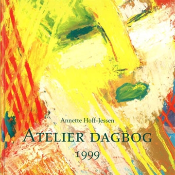 (O) Annette Hoff-Jensen - ATELIER DAGBOG 1999