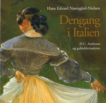 DENGANG I ITALIEN - H.C. Andersen og guldalderen