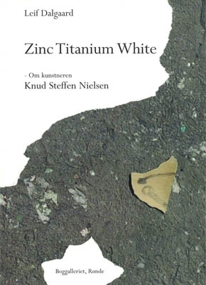 ZINC TITANIUM WHITE - Om kunstneren Knud Steffen Nielsen