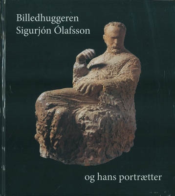 (O) BILLEDHUGGEREN SIGURJON OLAFSSON OG HANS PORTRÆTTER