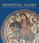 PERPETUAL GLORY. Medieval Islamic Ceramics from The Harvey B. Plotnick Collection