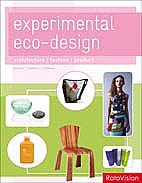 EXPERIMENTAL ECO-DESIGN. Architecture/Fashion/Product