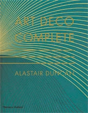 ART DECO COMPLETE.The Definitive Guide to the Decorative Arts of the 1920s and 1930s