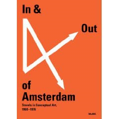 IN & OUT OF AMSTERDAM. Travels in Conceptual Art, 1960-1976