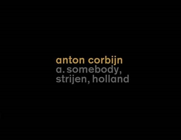 ANTON CORBIJN - A. SOMEBODY, STRIJEN, HOLLAND