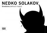 NEDKO SOLAKOV. EMOTIONS (Without masks)