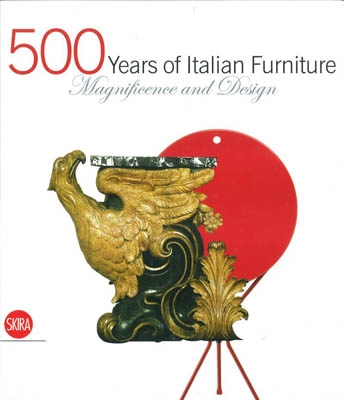 500 YEARS OF ITALIAN FURNITURE. Magnificence and design