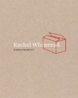 RACHEL WHITEREAD - EMBANKMENT