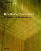 NEW GERMAN ARCHITECTURE. A REFLEXIVE MODERNISM