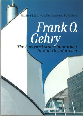 FRANK O. GEHRY / THE ENERGIE - FORUM - INNOVATION IN BAD OEYNHAUSEN