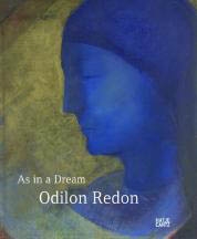ODILON REDON. AS IN A DREAM
