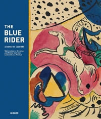 THE BLUE RIDER. A Dance in Colour. Watercolours, Drawings and Prints from the Lenbachhaus Munich