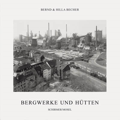 BERND & HILLA BECHER - COAL MINES AND STEEL MILLS