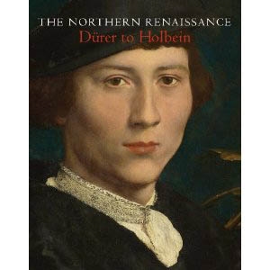 THE NORTHERN RENAISSANCE. Dürer to Holbein