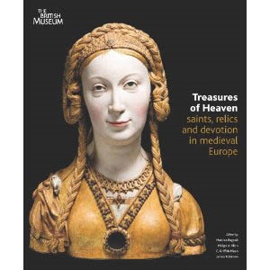 TREASURES OF HEAVEN. Saints, Relics and Devotion in Medival Europa
