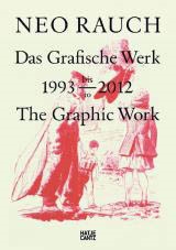 NEO RAUCH. THE GRAPHIC WORK 1993-2012.