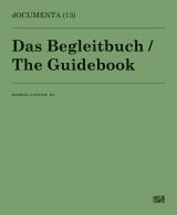 dOCUMENTA (13) DAS BEGLEITBUCH/THE GUIDEBOOK