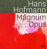 HANS HOFMANN. MAGNUM OPUS