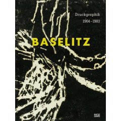 BASELITZ. DRUCKGRAPHIK 1964-1983