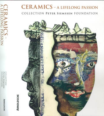 CERAMICS - A Lifelong Passion, Collection Peter Siemssen Foundation