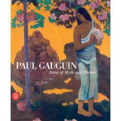 PAUL GAUGUIN. ARTIST OF MYTH AND DREAM