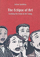 THE ECLIPSE OF ART - Tackling the Crisis in Art Today